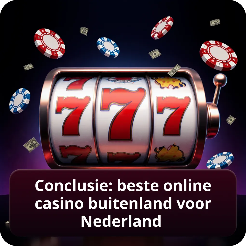 Conclusie: beste online casino buitenland voor Nederland