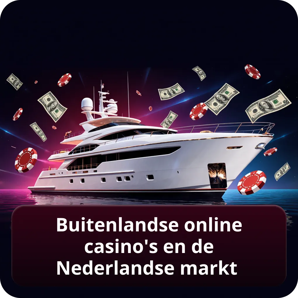 Buitenlandse online casino's en de Nederlandse markt