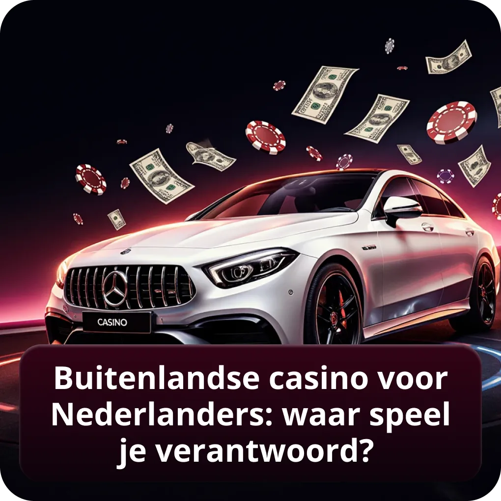 Buitenlandse casino voor nederlanders: waar speel je verantwoord?